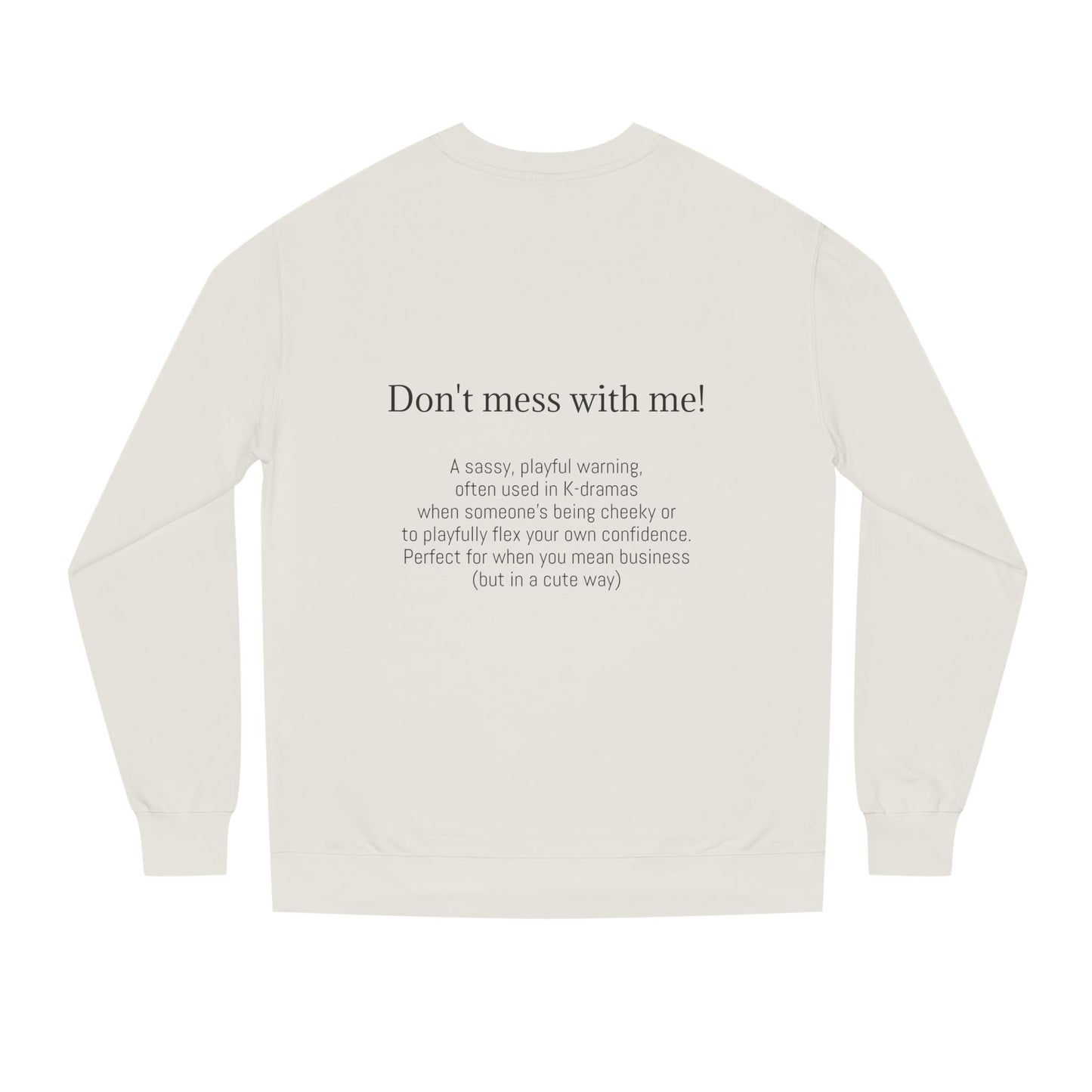 K-Hangeul Dont mess with me Crewneck Sweatshirt — seoul_house Hand-lettered