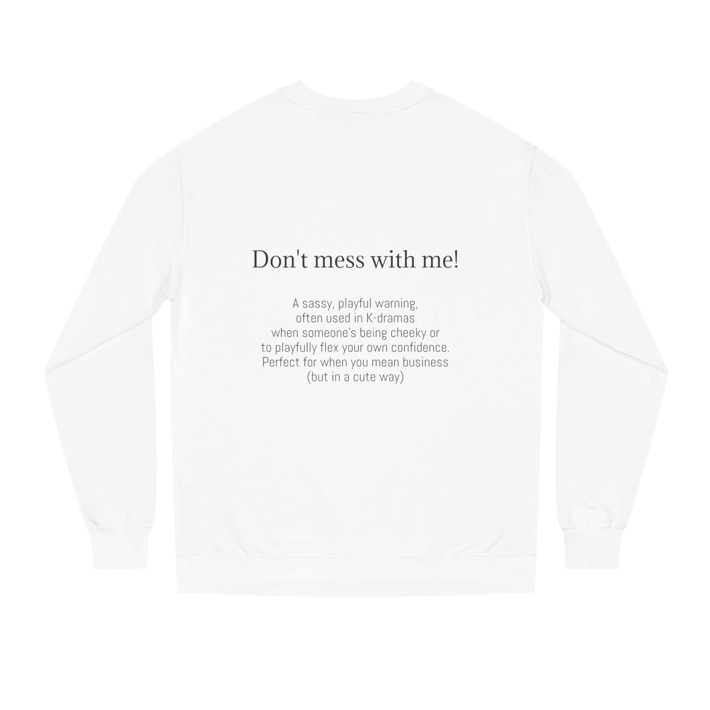 K-Hangeul Dont mess with me Crewneck Sweatshirt — seoul_house Hand-lettered